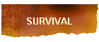 SURVIVAL